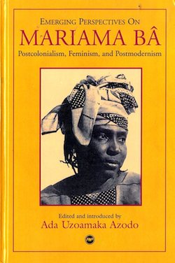 Emerging perspectives on Mariama Ba, Ada Uzoamaka Azodo, editor